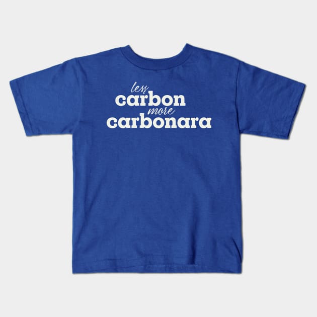 Less carbon, more carbonara Kids T-Shirt by SpilloDesign